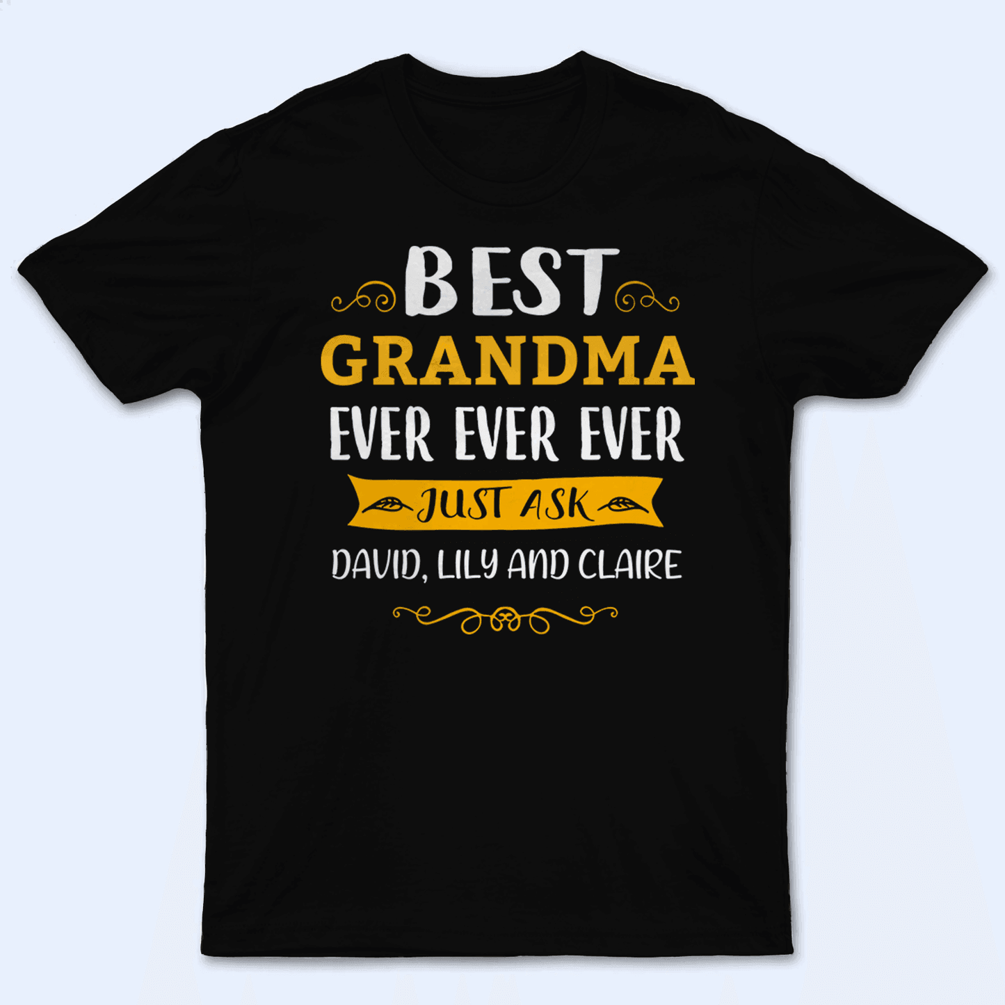 Best Grandma Ever Just Ask My Kids - Personalized Custom T Shirt - Birthday, Loving, Funny Gift for Grandma/Nana/Mimi, Mom, Wife, Grandparent