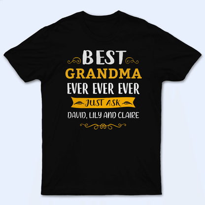 Best Grandma Ever Just Ask My Kids - Personalized Custom T Shirt - Birthday, Loving, Funny Gift for Grandma/Nana/Mimi, Mom, Wife, Grandparent