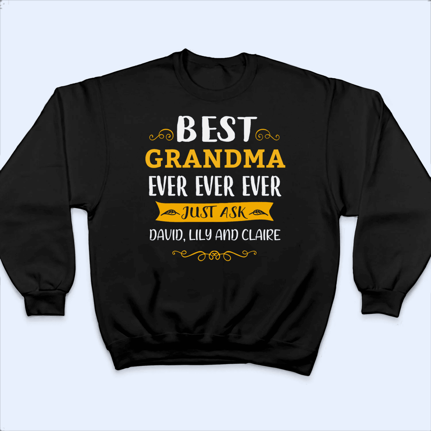 Best Grandma Ever Just Ask My Kids - Personalized Custom T Shirt - Birthday, Loving, Funny Gift for Grandma/Nana/Mimi, Mom, Wife, Grandparent
