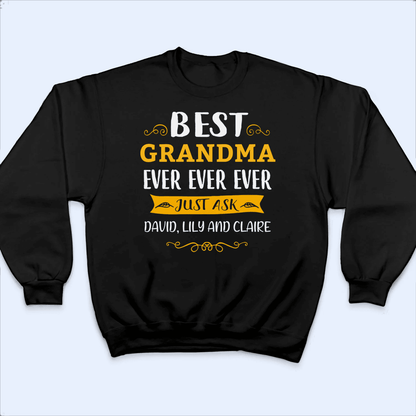 Best Grandma Ever Just Ask My Kids - Personalized Custom T Shirt - Birthday, Loving, Funny Gift for Grandma/Nana/Mimi, Mom, Wife, Grandparent