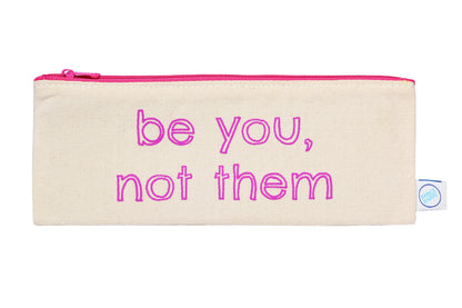 Be You, Not Them pencil case