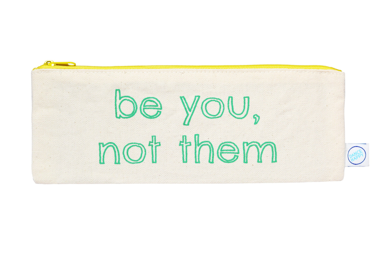 Be You, Not Them pencil case