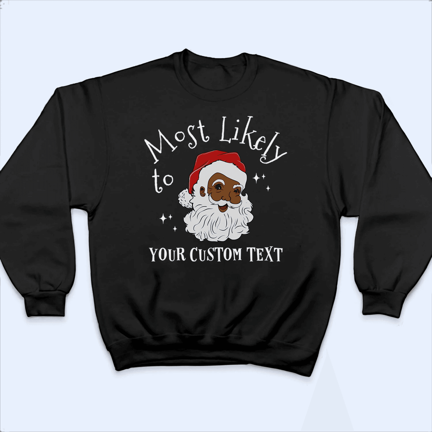 Black Santa Melanin Christmas - Personalized Custom T Shirt - Birthday, Loving, Funny Gift for Black Family, Black Women, Black Men, African American Gifts