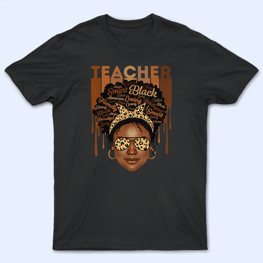 Black Teacher - Personalized Custom T Shirt - Birthday, Loving, Funny Gift for Teacher, Kindergarten, Preschool, Pre K, Paraprofessional