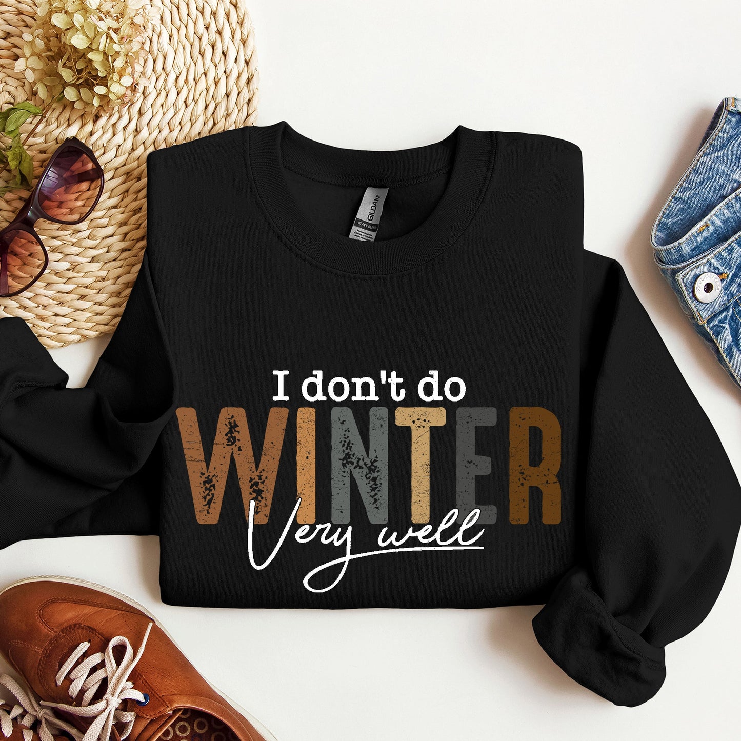 I Don't Do Winter Very Well, Freezing Cold, Sweatshirt