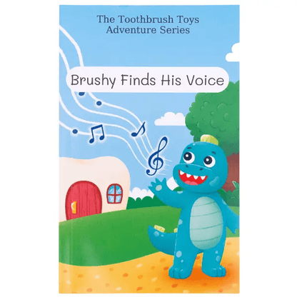 Brushy Finds His Voice Storybook by Toothbrush Toys