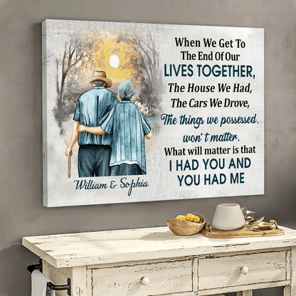 Custom Photo When We Get To The End, Personalized Family Gift For Couples, Valentine, Anniversary, Husband Wife, Her/Him, Grandma/Grandpa, Grandparent | Wrapped Canvas