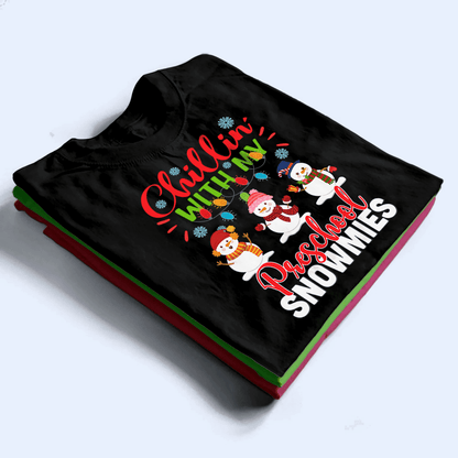 Chillin' with my Snowmies - Christmas - Personalized Custom T Shirt - Birthday, Loving, Funny Gift for Teacher, Kindergarten, Preschool, Pre K, Paraprofessional