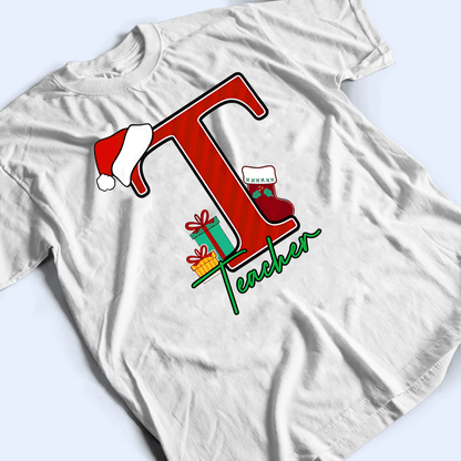 Christmas Alphabet With Name - Personalized Custom T Shirt - Birthday, Loving, Funny Gift for Teacher, Kindergarten, Preschool, Pre K, Paraprofessional