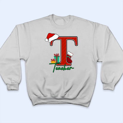 Christmas Alphabet With Name - Personalized Custom T Shirt - Birthday, Loving, Funny Gift for Teacher, Kindergarten, Preschool, Pre K, Paraprofessional