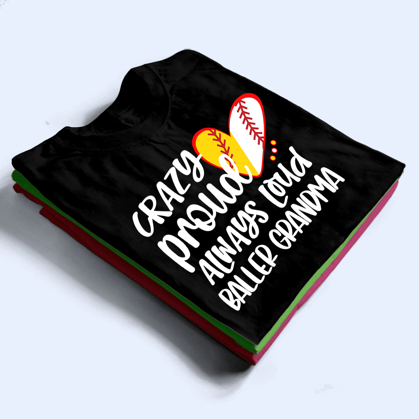 Crazy Proud Always Loud - Personalized Custom T Shirt - Birthday, Loving, Funny Gift for Grandma/Nana/Mimi, Mom, Wife, Grandparent