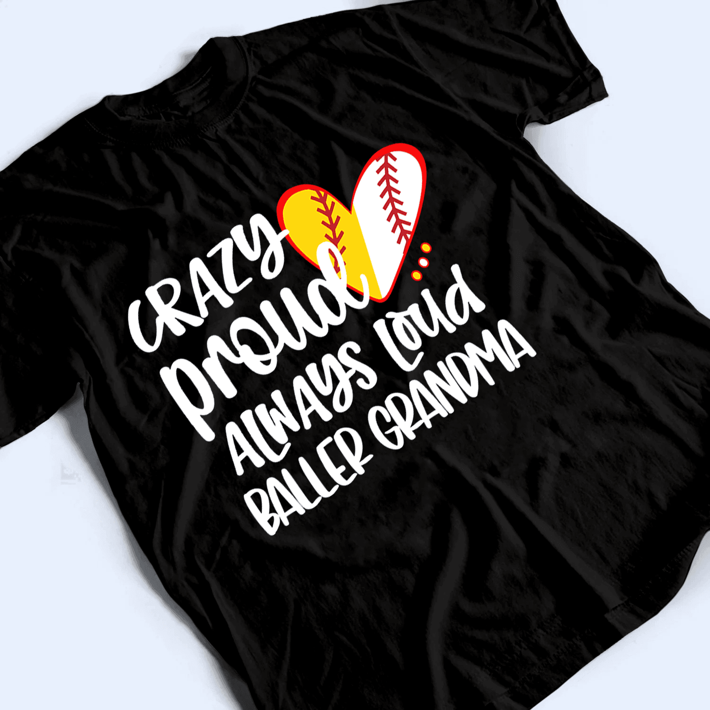 Crazy Proud Always Loud - Personalized Custom T Shirt - Birthday, Loving, Funny Gift for Grandma/Nana/Mimi, Mom, Wife, Grandparent