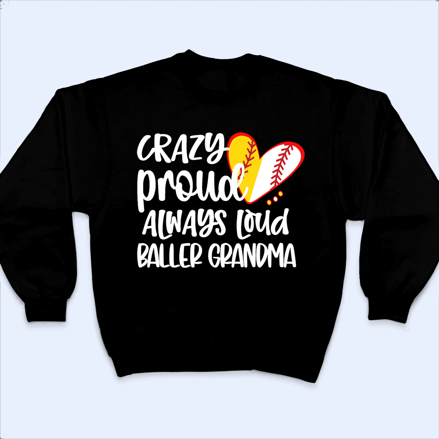Crazy Proud Always Loud - Personalized Custom T Shirt - Birthday, Loving, Funny Gift for Grandma/Nana/Mimi, Mom, Wife, Grandparent