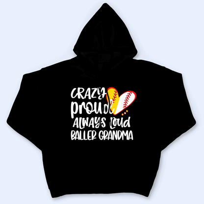 Crazy Proud Always Loud - Personalized Custom T Shirt - Birthday, Loving, Funny Gift for Grandma/Nana/Mimi, Mom, Wife, Grandparent