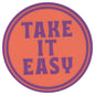 Sip Sip Hooray Coaster -  Take it Easy