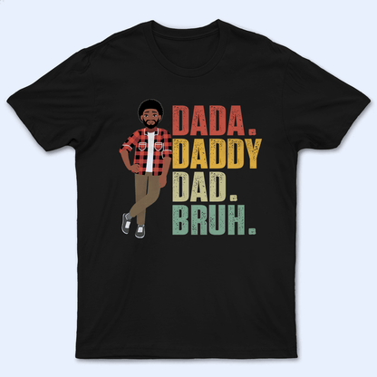 Dada Daddy Dad Bruh - Funny Fathers Day - Personalized Custom T Shirt - Birthday, Loving, Funny Gift for Grandfather/Dad/Father, Husband, Grandparent