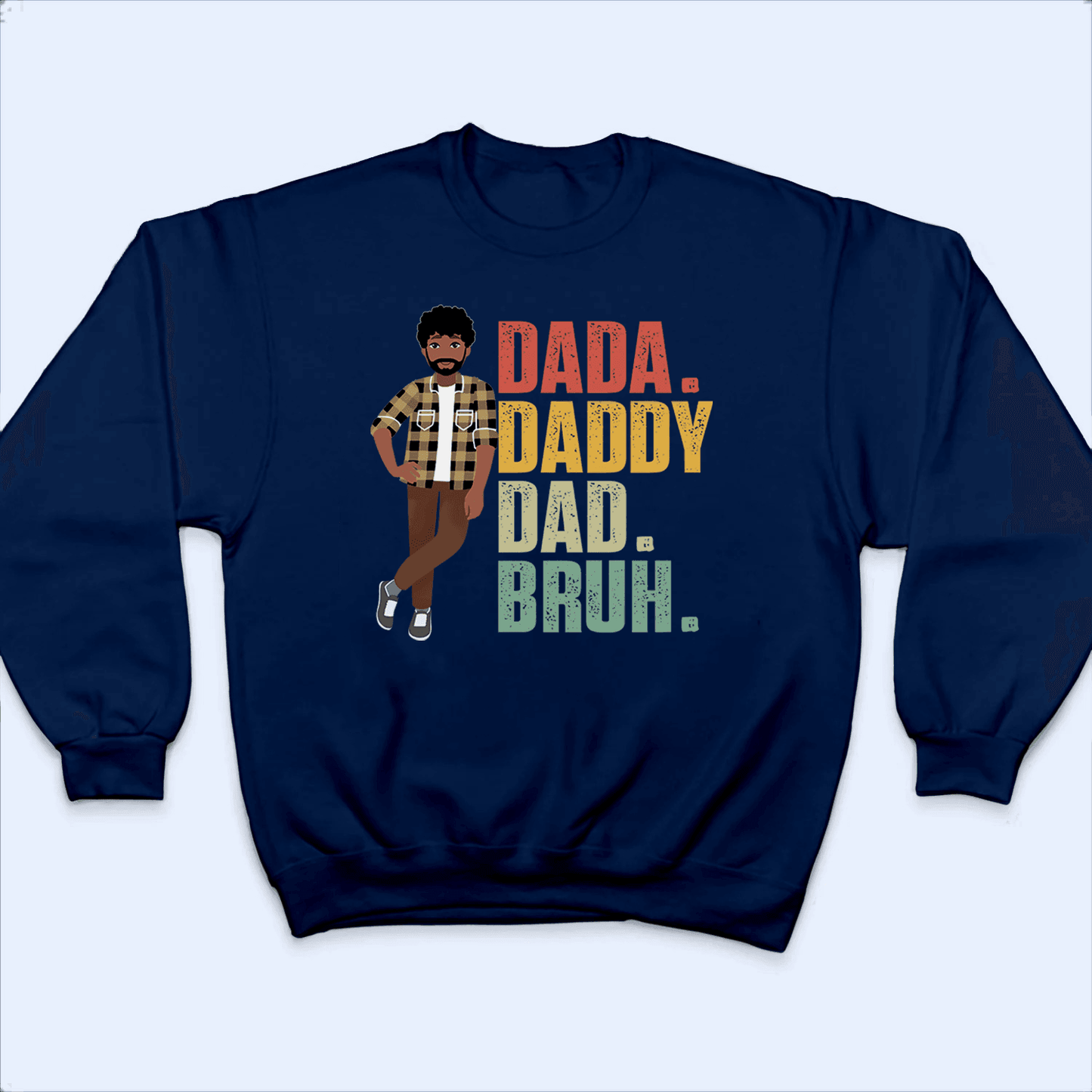 Dada Daddy Dad Bruh - Funny Fathers Day - Personalized Custom T Shirt - Birthday, Loving, Funny Gift for Grandfather/Dad/Father, Husband, Grandparent