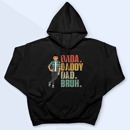 Dada Daddy Dad Bruh - Funny Fathers Day - Personalized Custom T Shirt - Birthday, Loving, Funny Gift for Grandfather/Dad/Father, Husband, Grandparent
