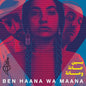 Ben Haana Wa Maana (CD)