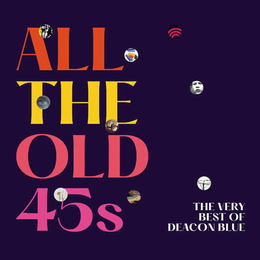 All The Old 45S: The Very Best Of Deacon Blue (CD)