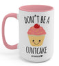 Don't Be A Cunt Cake Mug