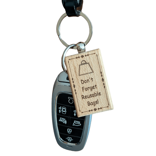 "Don't Forget Reusable Bags" Wooden Keychain