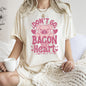Don't Go Bacon My Heart, Pig, Funny, Comfort Colors Tshirt, Valentine's Day