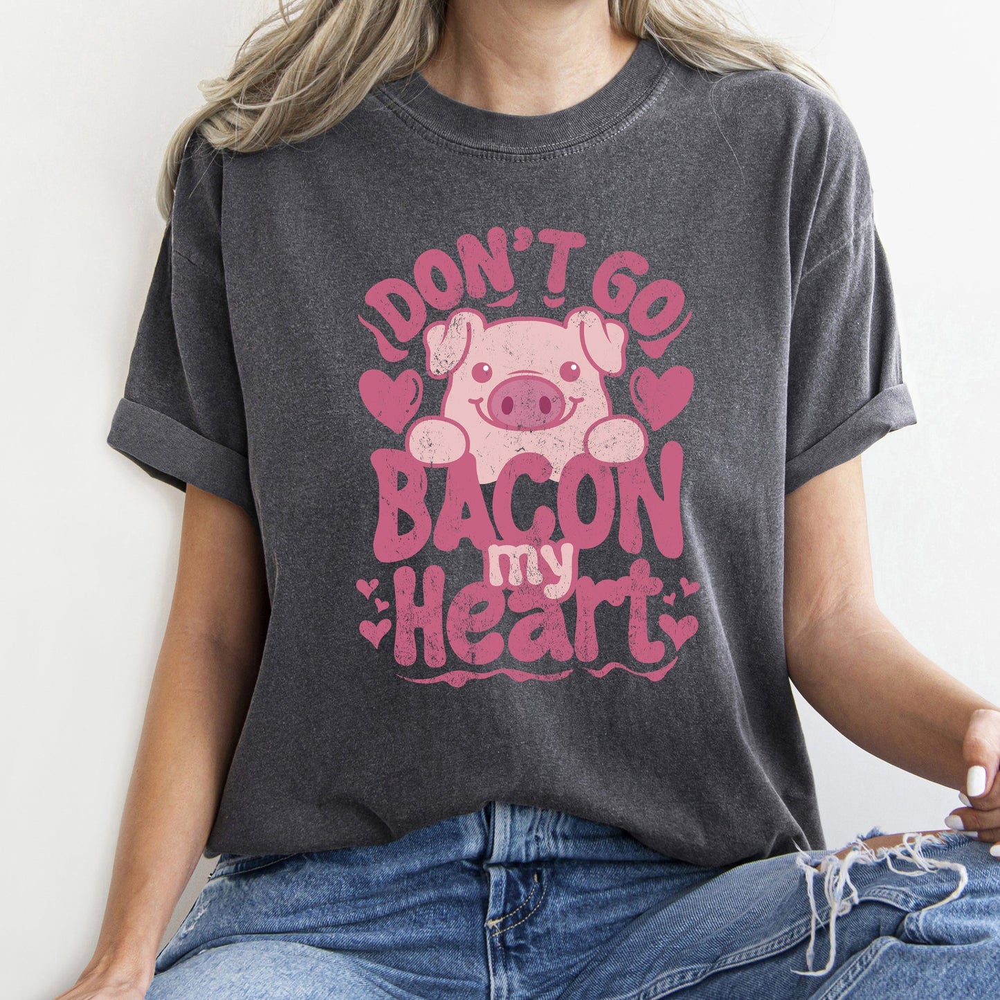 Don't Go Bacon My Heart, Pig, Funny, Comfort Colors Tshirt, Valentine's Day