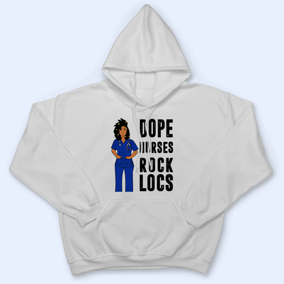 Dope Nurses Rock Locs - Personalized Custom T Shirt -  Birthday, Loving, Funny Gift for Nurse, Black Nurse, CNA, Healthcare, Registered RN
