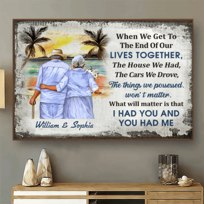 Beach Old Couple When We Get To The End, Personalized Family Gift For Couples, Valentine, Anniversary, Husband Wife, Her/Him, Grandma/Grandpa, Grandparent | Poster