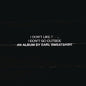 I Don'T Go Outside: An Album By Earl Sweatshirt I Don'T Like Shit (CD)