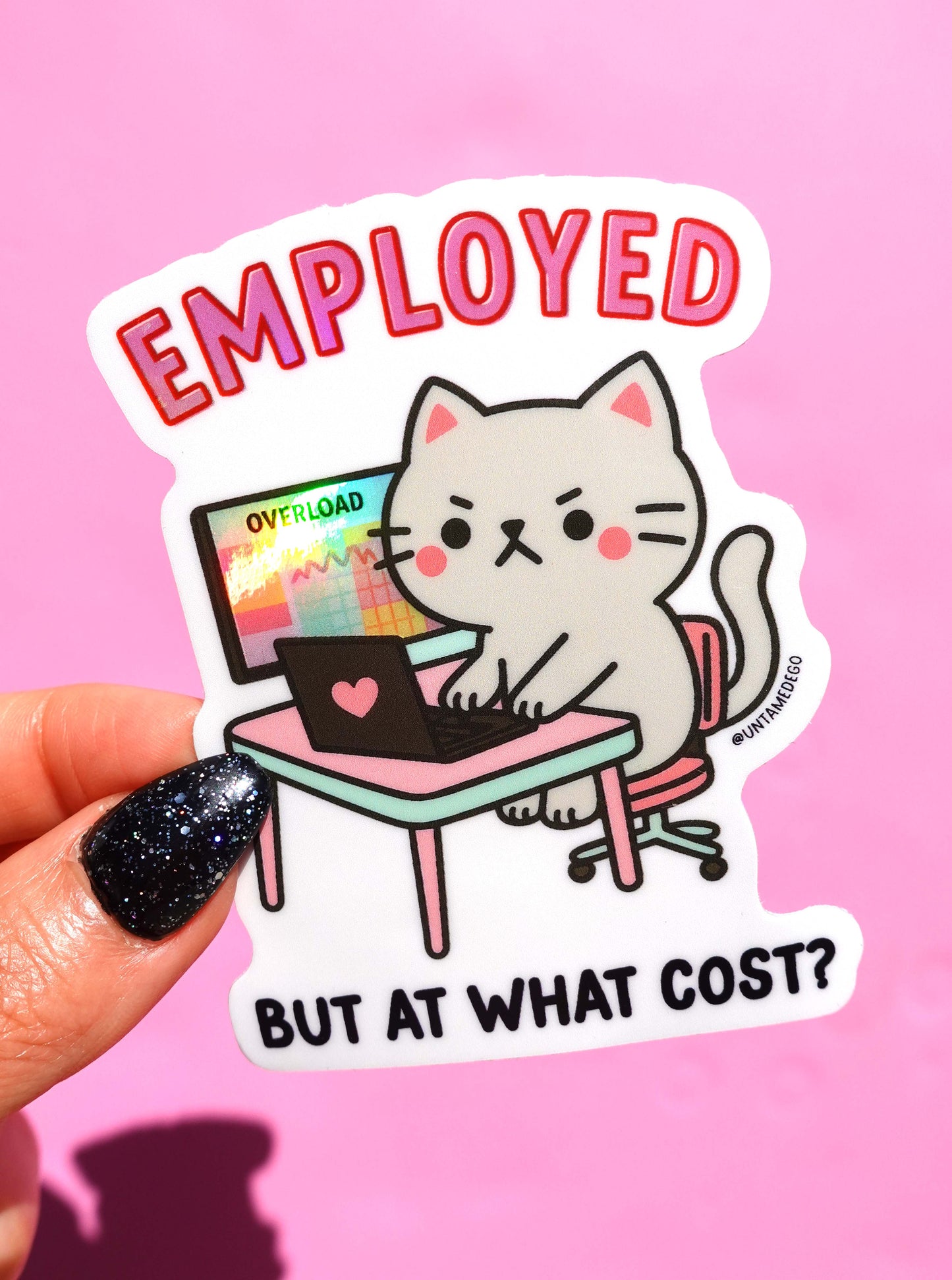 Employed But At What Cost- Angry Kitty-Holographic Sticker