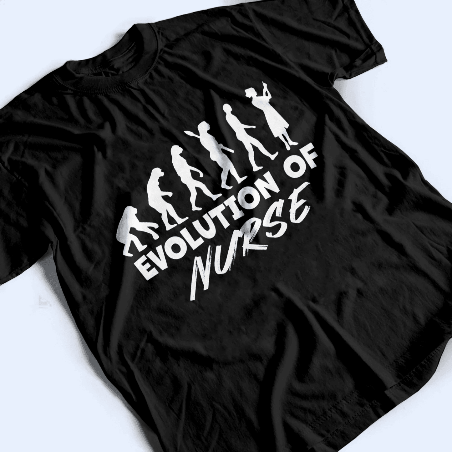 Evolution Of Nurse - Personalized Custom T Shirt - Birthday, Loving, Funny Gift for Nurse, CNA, Healthcare, Registered RN