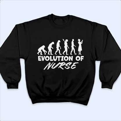Evolution Of Nurse - Personalized Custom T Shirt - Birthday, Loving, Funny Gift for Nurse, CNA, Healthcare, Registered RN