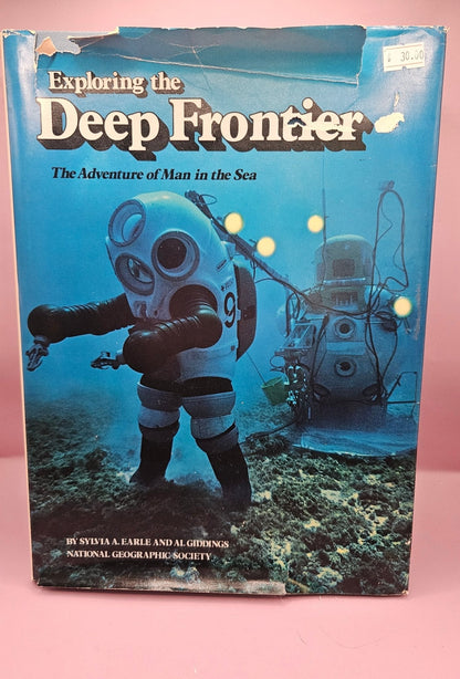 Exploring the Deep Frontier: The Adventure of Man in the Sea" by Sylvia A. Earle & Al Giddings – Hardcover 12.75"x9.25