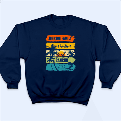 Family Vacation - Personalized Custom T Shirt - Birthday, Loving, Funny Gift for Mom, Dad, Kid, Children,Grandparents, Family