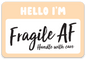 Fragile AF Sticker