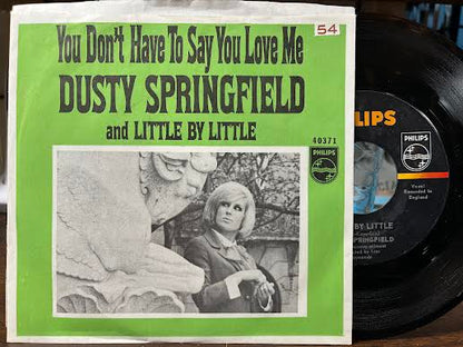 You Don't Have To Say You Love Me (7" VINYL) | Very Good Plus Plus (VG++) Near Mint (NM or M-)