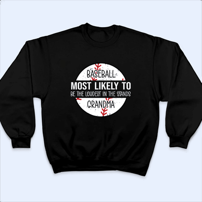 Grandma Baseball Most Likely To - Personalized Custom T Shirt - Birthday, Loving, Funny Gift for Grandma/Nana/Mimi, Mom, Wife, Grandparent