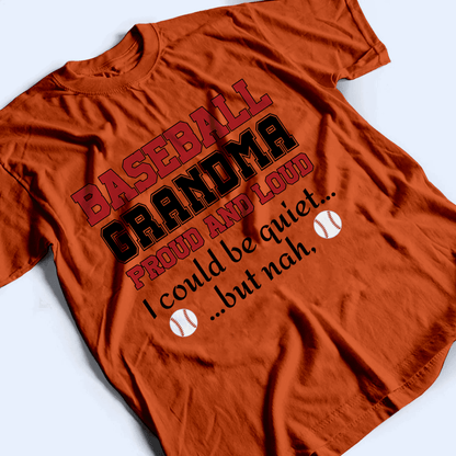 Grandma Proud And Loud - Personalized Custom T Shirt - Birthday, Loving, Funny Gift for Grandma/Nana/Mimi, Mom, Wife, Grandparent - Orange