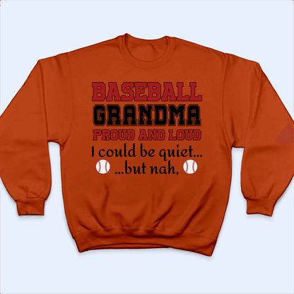 Grandma Proud And Loud - Personalized Custom T Shirt - Birthday, Loving, Funny Gift for Grandma/Nana/Mimi, Mom, Wife, Grandparent - Orange