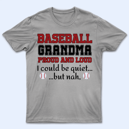 Grandma Proud And Loud - Personalized Custom T Shirt - Birthday, Loving, Funny Gift for Grandma/Nana/Mimi, Mom, Wife, Grandparent