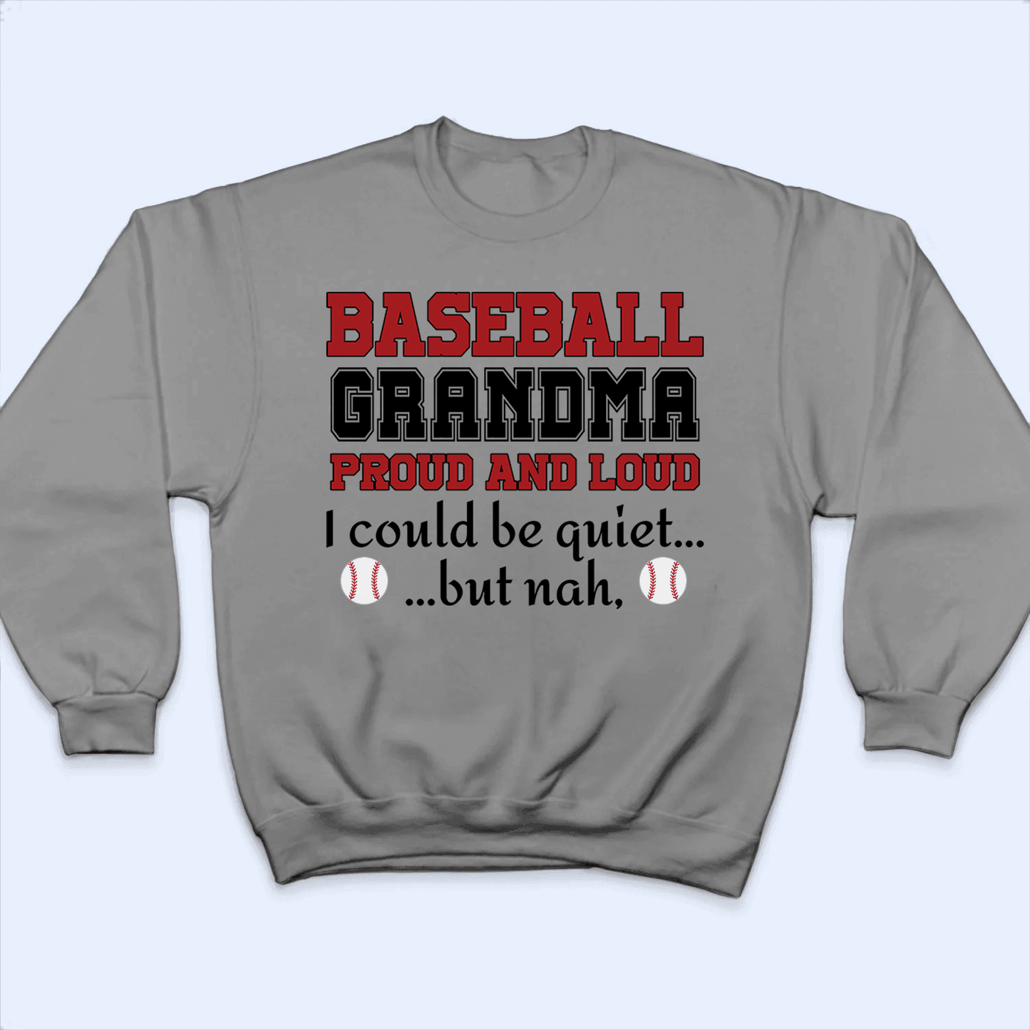 Grandma Proud And Loud - Personalized Custom T Shirt - Birthday, Loving, Funny Gift for Grandma/Nana/Mimi, Mom, Wife, Grandparent