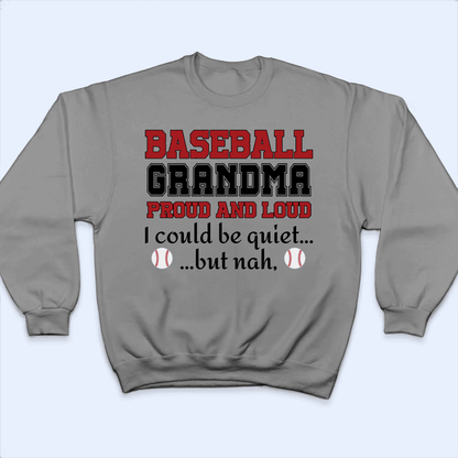 Grandma Proud And Loud - Personalized Custom T Shirt - Birthday, Loving, Funny Gift for Grandma/Nana/Mimi, Mom, Wife, Grandparent