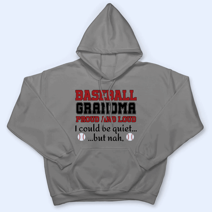 Grandma Proud And Loud - Personalized Custom T Shirt - Birthday, Loving, Funny Gift for Grandma/Nana/Mimi, Mom, Wife, Grandparent