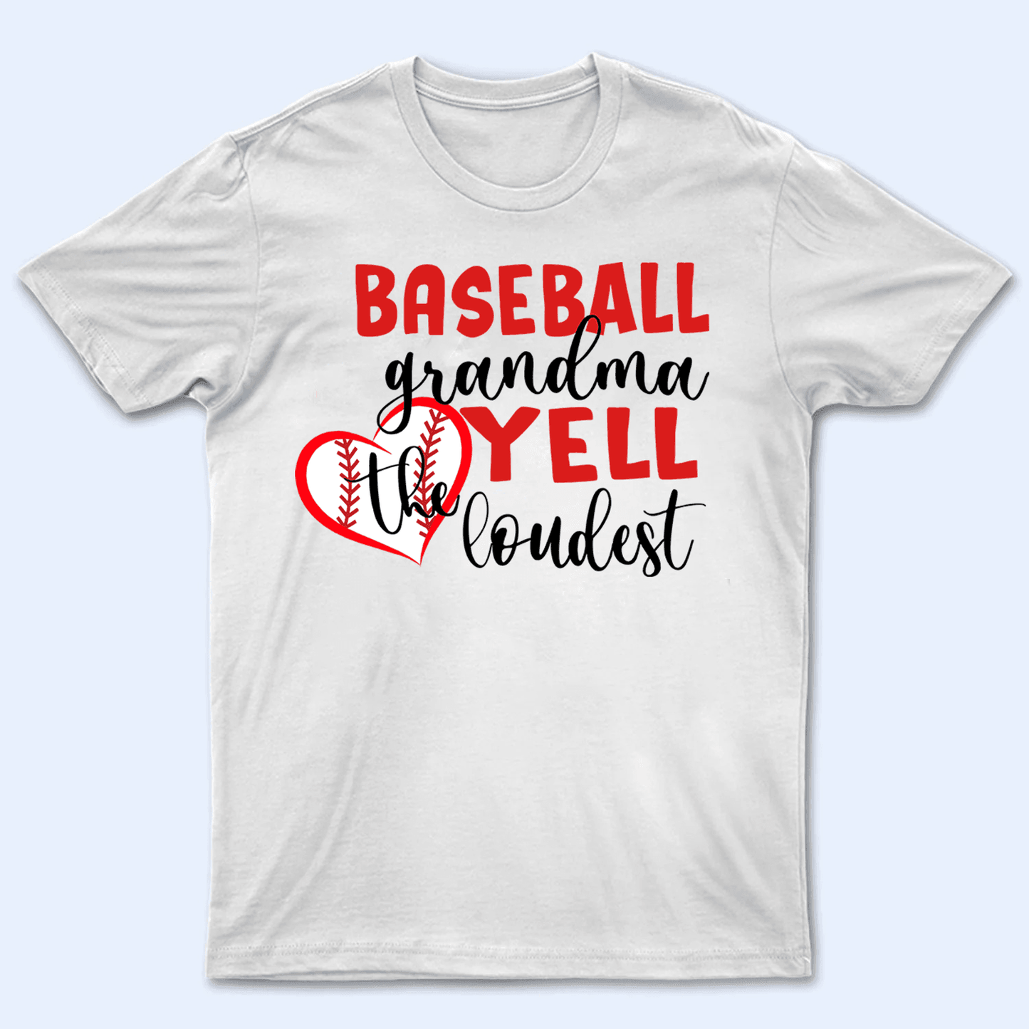Grandma Yell The Loudest - Personalized Custom T Shirt - Gift for Grandma/Nana/Mimi, Mom, Wife, Grandparent