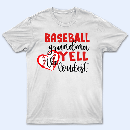 Grandma Yell The Loudest - Personalized Custom T Shirt - Gift for Grandma/Nana/Mimi, Mom, Wife, Grandparent