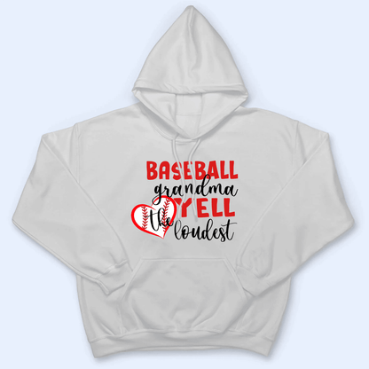 Grandma Yell The Loudest - Personalized Custom T Shirt - Gift for Grandma/Nana/Mimi, Mom, Wife, Grandparent