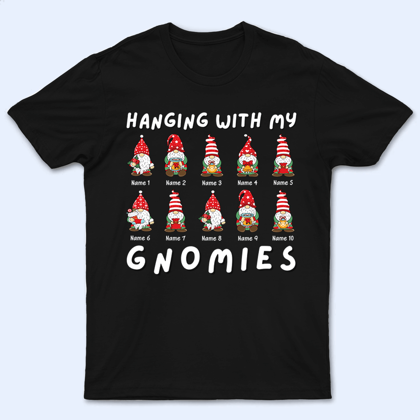 Hanging With My Gnomies - Personalized Custom T Shirt - Birthday, Loving, Funny Gift for Teacher, Kindergarten, Preschool, Pre K, Paraprofessional