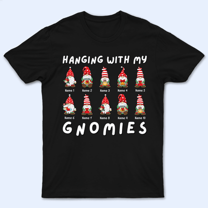 Hanging With My Gnomies - Personalized Custom T Shirt - Birthday, Loving, Funny Gift for Teacher, Kindergarten, Preschool, Pre K, Paraprofessional